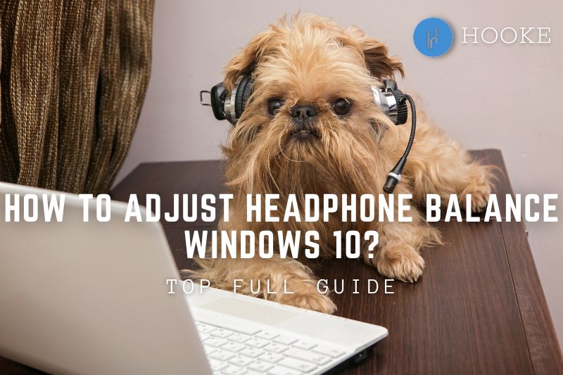 How To Adjust Headphone Balance Windows 10 Top Full Guide