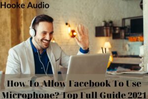How To Allow Facebook To Use Microphone Top Full Guide 2023