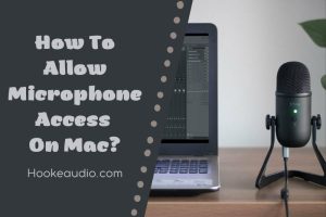 How To Allow Microphone Access On Mac 2023 Top Full Guide