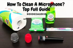 How To Clean A Microphone Top Full Guide 2022