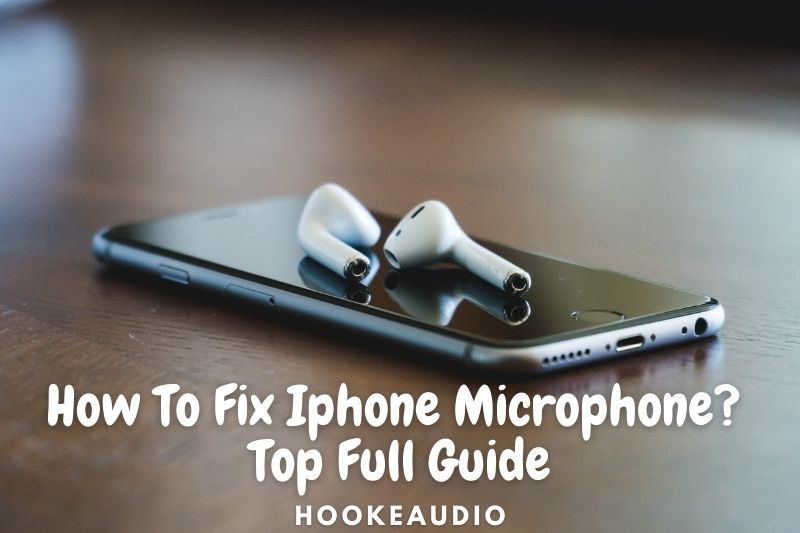 How To Fix Iphone Microphone Top Full Guide 2023