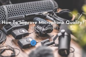 How To Improve Microphone Quality Top Full Guide 2023