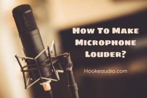 How To Make Microphone Louder Top Full Guide 2023