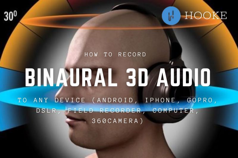 How To Record Binaural 3D Audio to ANY Device (Android, iPhone, GoPro, DSLR, Field Recorder, Computer, 360Camera)