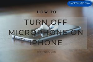 How To Turn Off Microphone On Iphone 2023 Top Full Guide