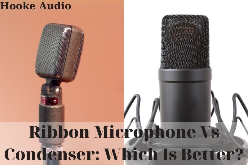 Ribbon Microphone Vs Condenser Which Is Better And Why