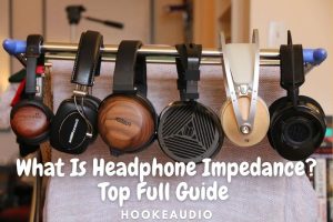 What Is Headphone Impedance Top Full Guide 2022