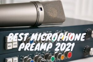 Best Microphone Preamp 2022 Top Brands Review
