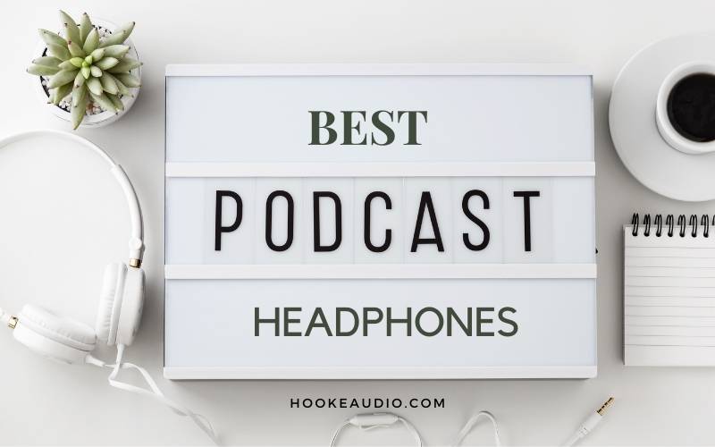 Best Podcast Headphones 2023 Top Brands Review
