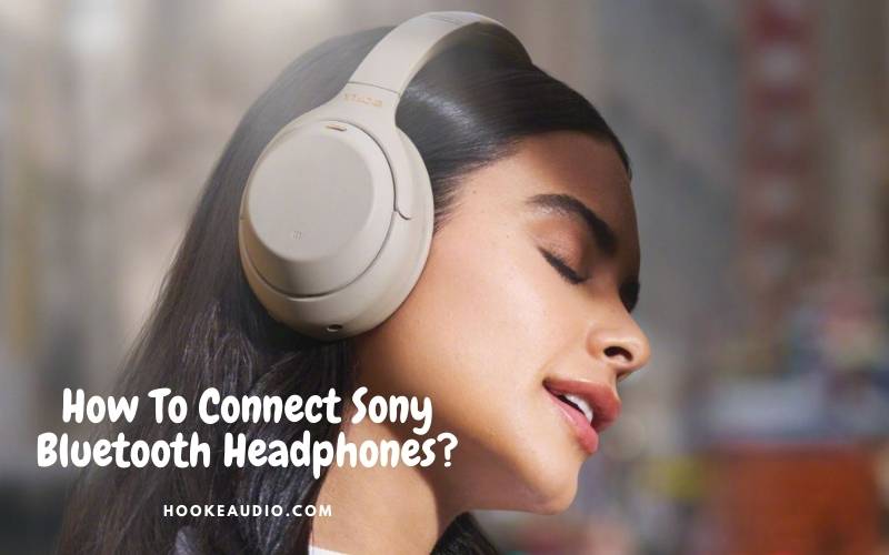 How To Connect Sony Bluetooth Headphones Top Full Guide 2023