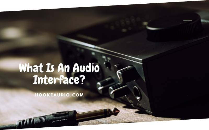 What Is An Audio Interface Top Full Guide 2022