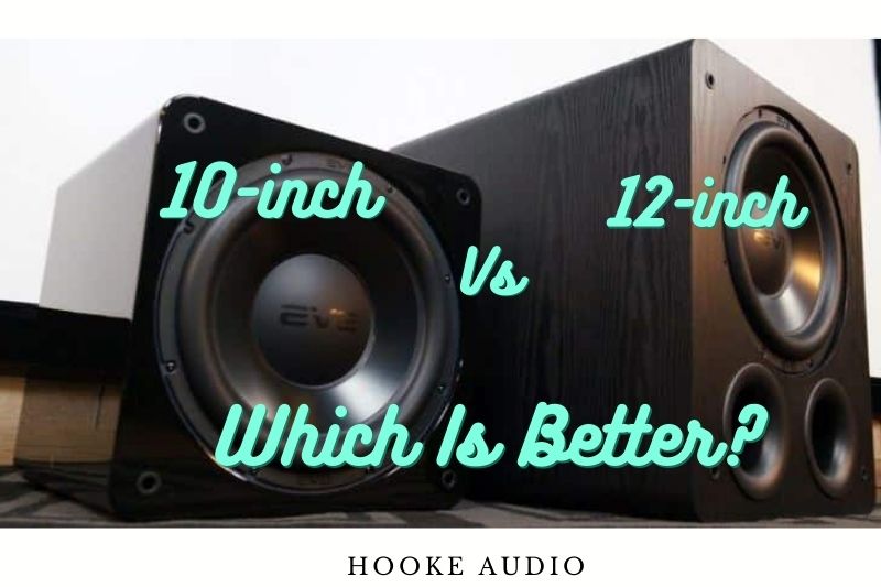 10 Vs 12 Subwoofer: Which Is Better?