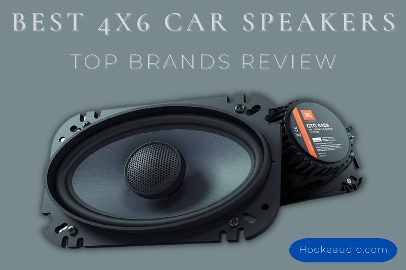 Best 4X6 Car Speakers 2023 Top Brands Review