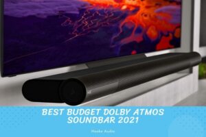 Best Budget Dolby Atmos Soundbar 2022 Top Brands Review