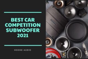 Best Car Competition Subwoofer: Top Brand Reviews 2022