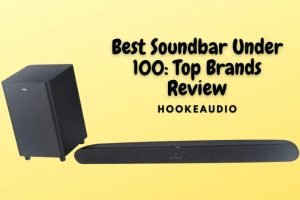 Best Soundbar Under 100 In 2023 Top Brands Review
