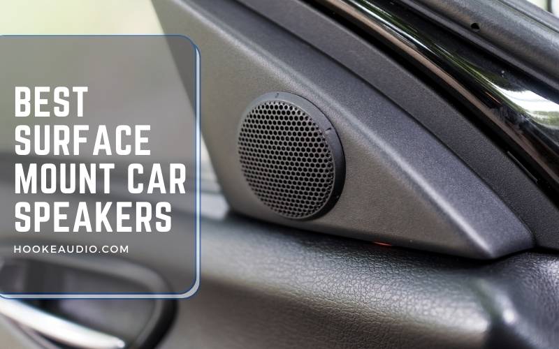 Best Surface Mount Car Speakers 2023 Top Brands Review