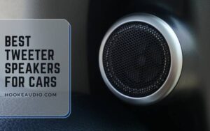Best Tweeter Speakers For Cars Reviews 2023(Alpine, JBL, Polk Audio...)