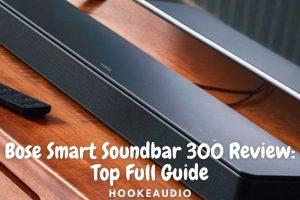 Bose Smart Soundbar 300 Review 2022 Top Full Guide