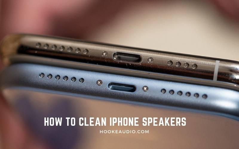 How To Clean Iphone Speakers 2022 Top Full Guide