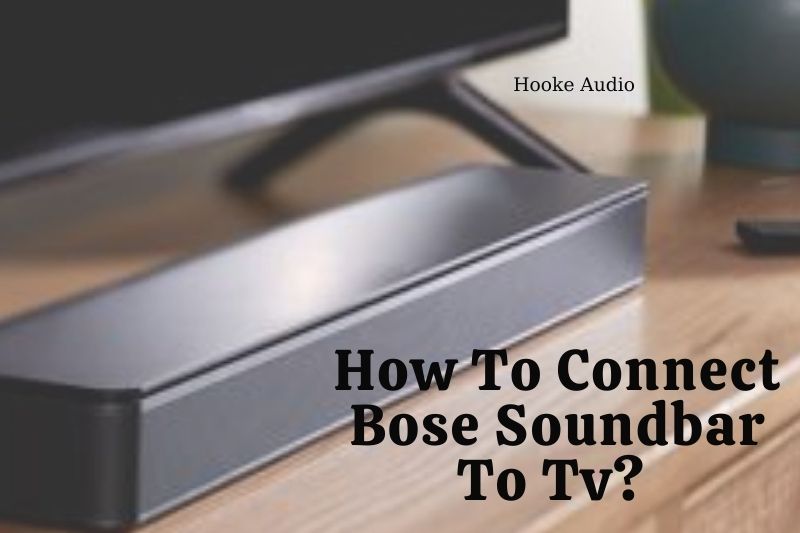 How To Connect Bose Soundbar To Tv
