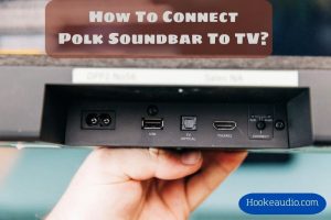 How To Connect Polk Soundbar To TV Top Full Guide 2023