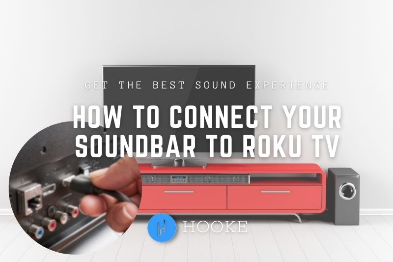 How To Connect Soundbar To Roku TV Top Full Guide 2023