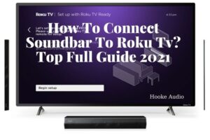 How To Connect Soundbar To Roku Tv Top Full Guide 2022