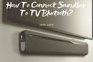 How To Connect Soundbar To TV Using Bluetooth Top Full Guide 2023
