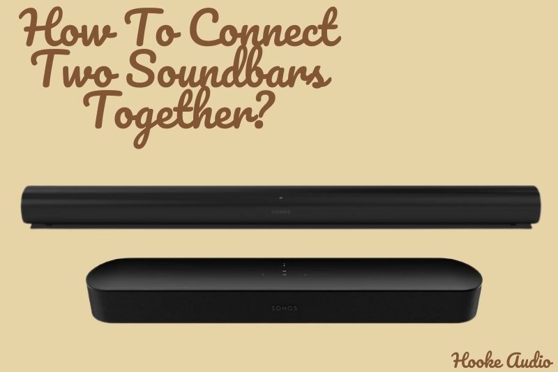 How To Connect Two Soundbars Together Top Full Guide 2022