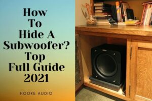 How To Hide A Subwoofer? Top Full Guide 2022
