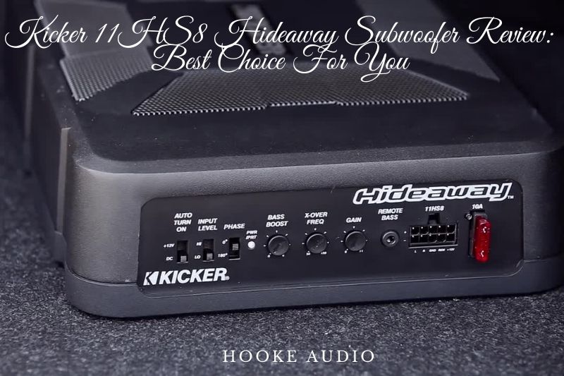 Kicker 11HS8 Hideaway Subwoofer Review: Best Choice For You