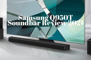 Samsung Q950T Soundbar Review 2023 Is It For You