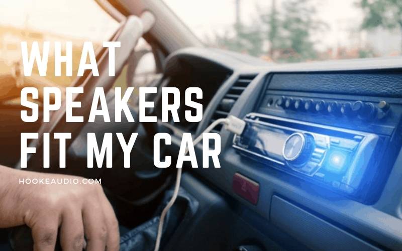 What Speakers Fit My Car 2023 Top Full Guide