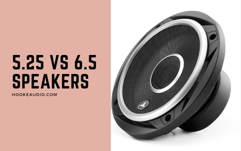 5.25 Vs 6.5 Speakers 2022 Which One is Better