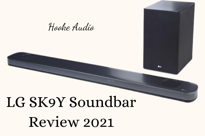 LG SK9Y Soundbar Review 2022 Is It For You