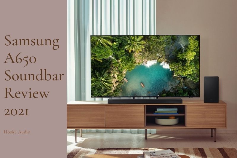 Samsung A650 Soundbar Review 2022 Is It For You