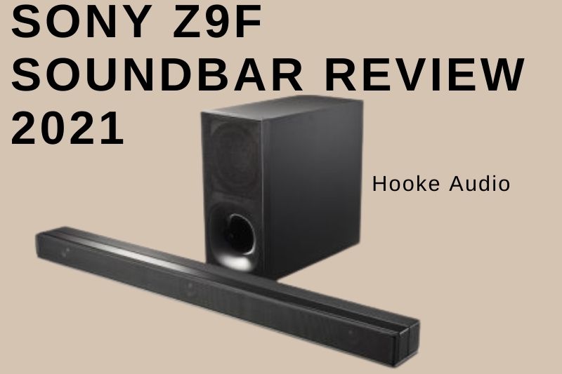Sony Z9F Soundbar Review 2022 Is It For You