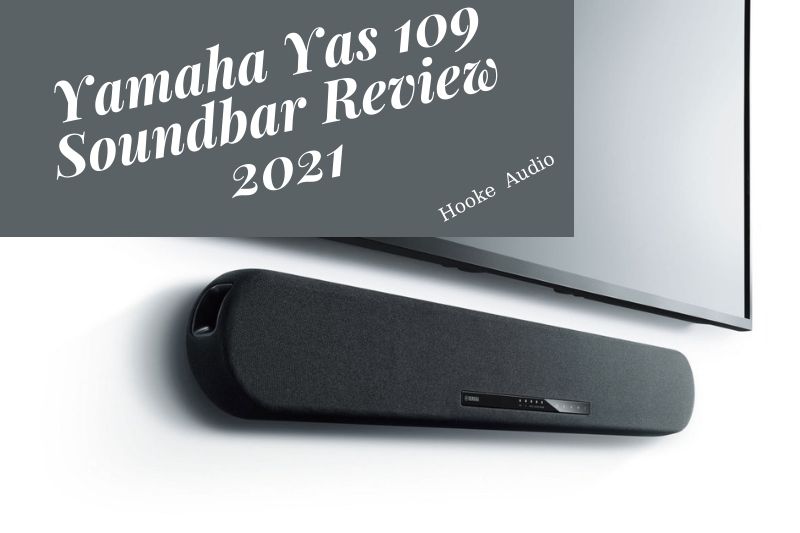 Yamaha Yas 109 Soundbar Review 2022 Is It For You