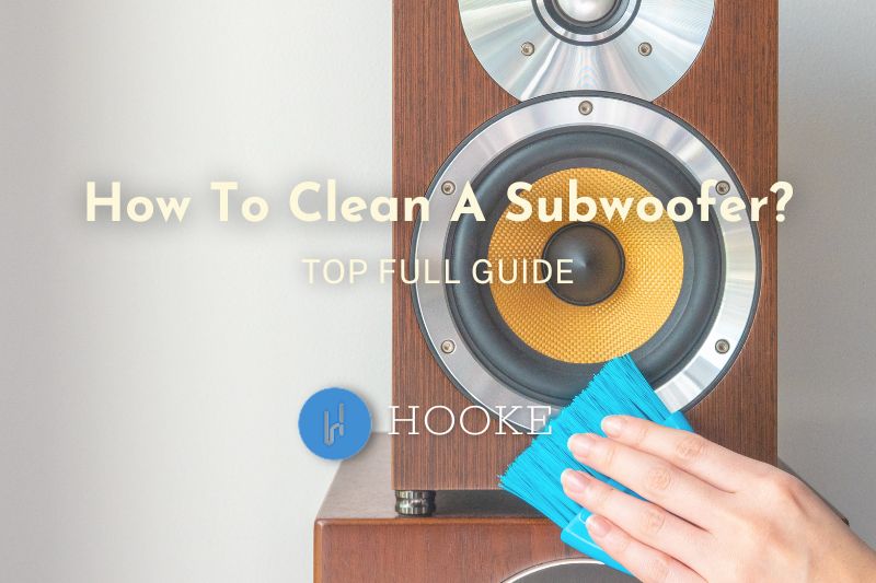 How To Clean A Subwoofer 2023 Top Full Guide