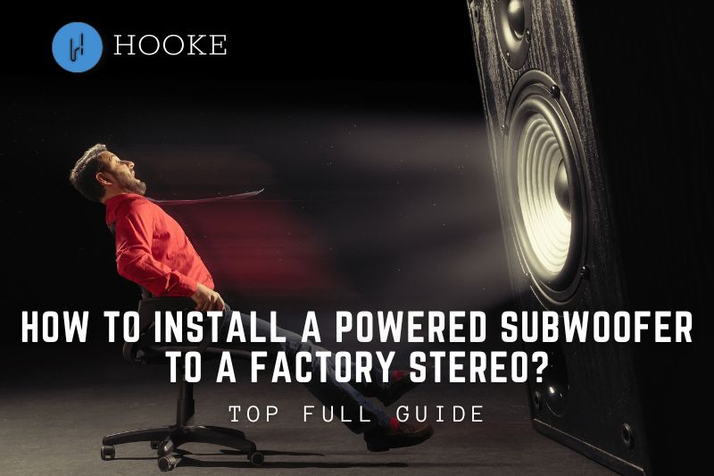 How To Install A Powered Subwoofer To A Factory Stereo Top Full Guide