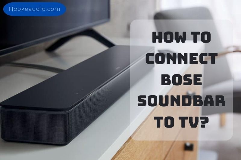 How To Connect Bose Soundbar To Tv Top Full Guide 2023