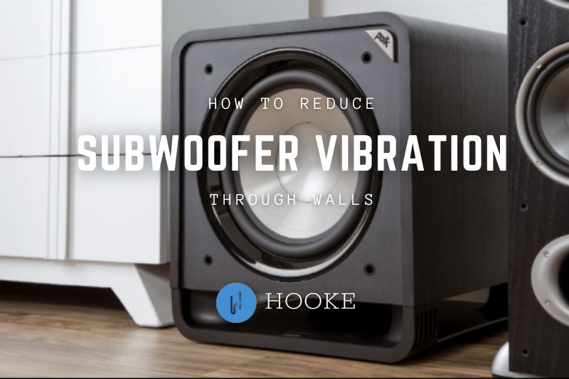 How To Reduce Subwoofer Vibration Through Walls 2023 Top Full Guide