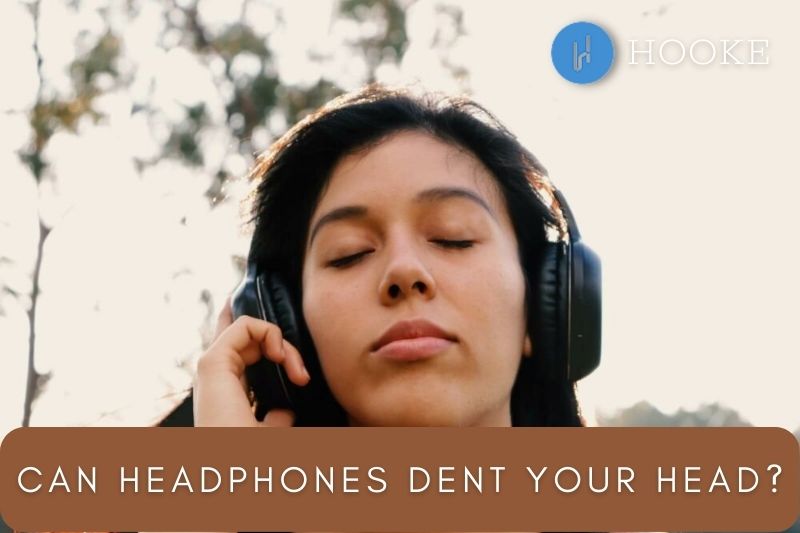 Can Headphones Dent Your Head Top Full Infomation 2023