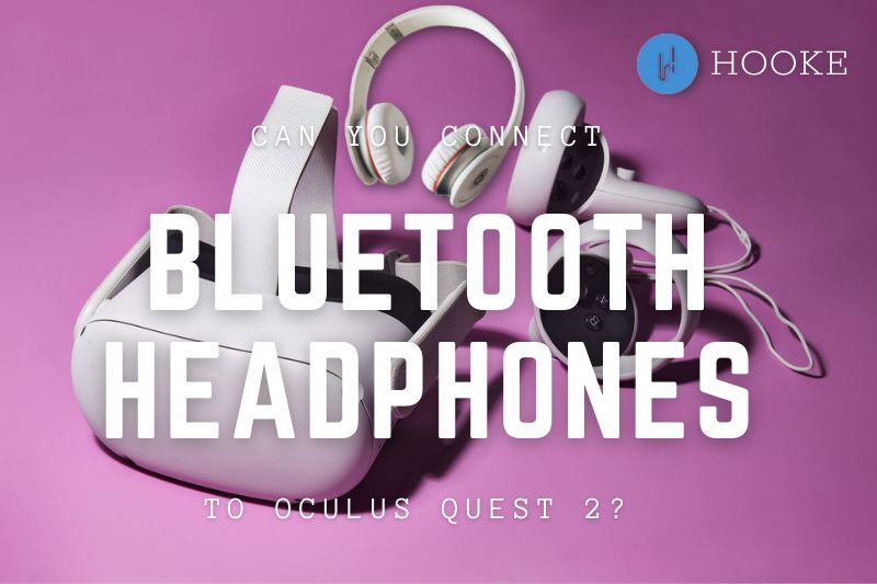 Can You Connect Bluetooth Headphones To Oculus Quest 2 Top Full Guide 2023