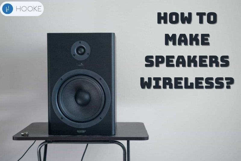 How To Make Speakers Wireless Top Full Guide 2023
