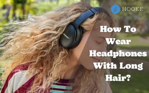 How To Wear Headphones With Long Hair Top Full Guide 2023