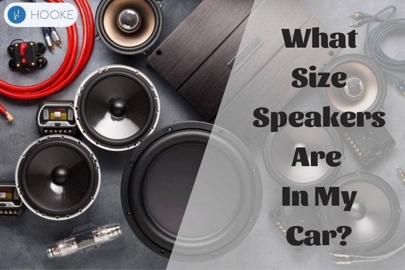 What Size Speakers Are In My Car Top Full Guide 2023